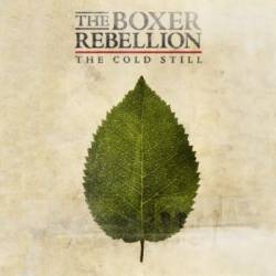 The Boxer Rebellion : The Cold Still